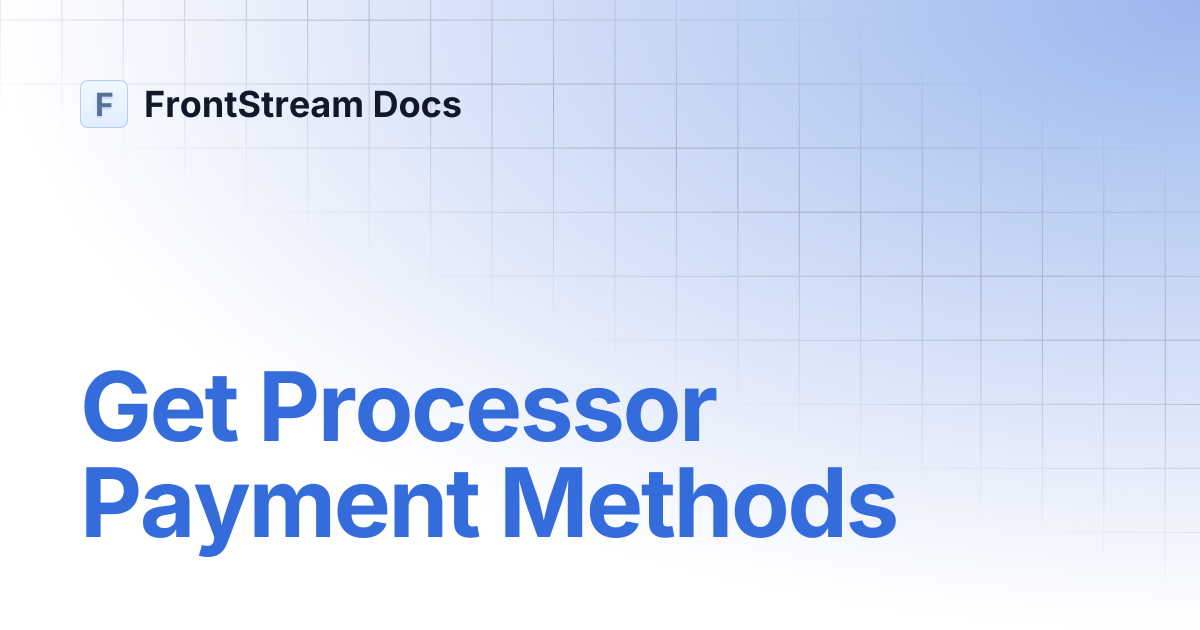 Get Processor Payment Methods | FrontStream Docs