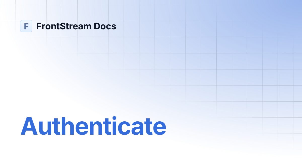 Authenticate | FrontStream Docs